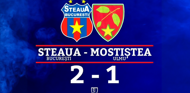 Steaua București - Mostiștea Ulmu 2-1