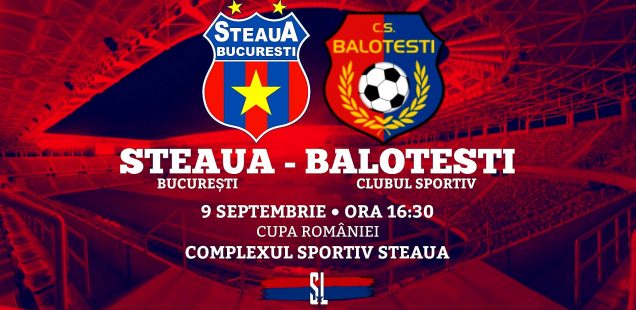 Steaua București - CS Balotești cupa romaniei