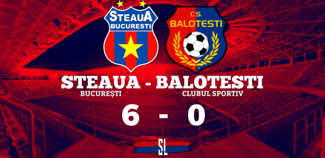 Steaua București CS Balotești 6-0 Cupa României