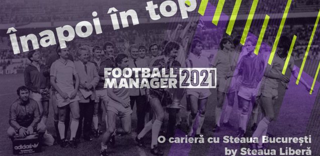 football manager 2021 steaua bucurești steaua liberă