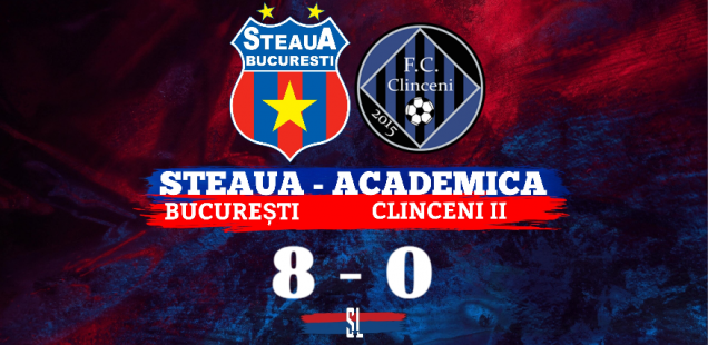 Steaaua Bucuresti - Academica Clinceni 8-0