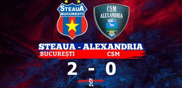 Steaua București - CSM Alexandria 2-0