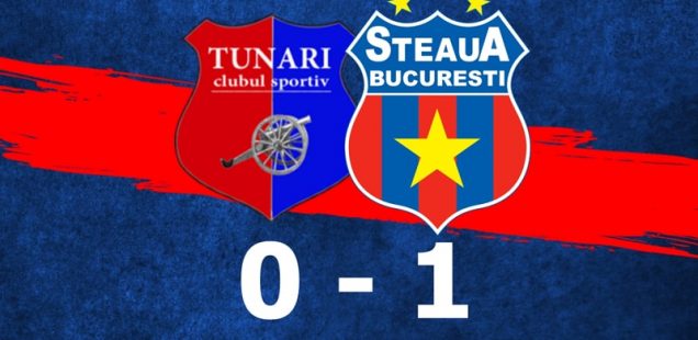 cs tunari steaua bucurești 0-1