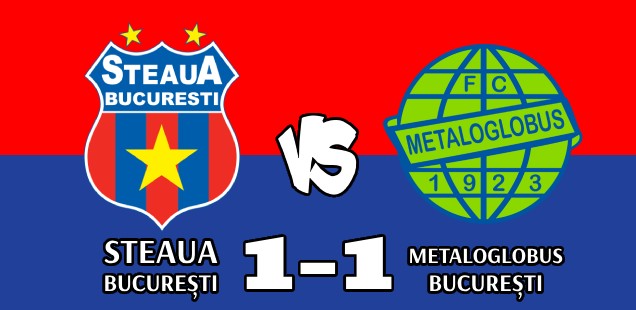 steaua metaloglobus 1-1