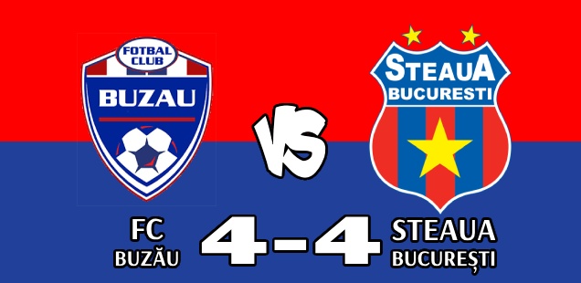 fc buzău steaua bucurești 4-4